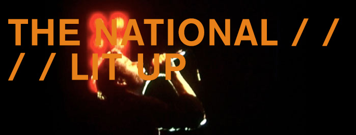 THE NATIONAL • LIT UP