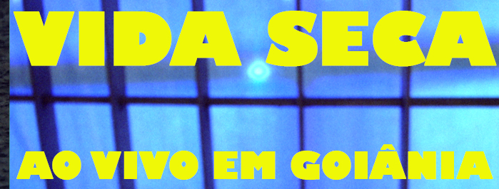 VIDA SECA ∆ live in Goiânia