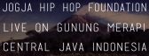 JOGJA HIP HOP FOUNDATION • live on Gunung Merapi