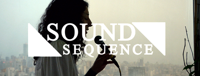 ◣sound sequence◥ NADIA DAOU
