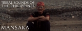 Tribal Sounds of the Philippines • MANSAKA