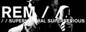 REM • supernatural superserious